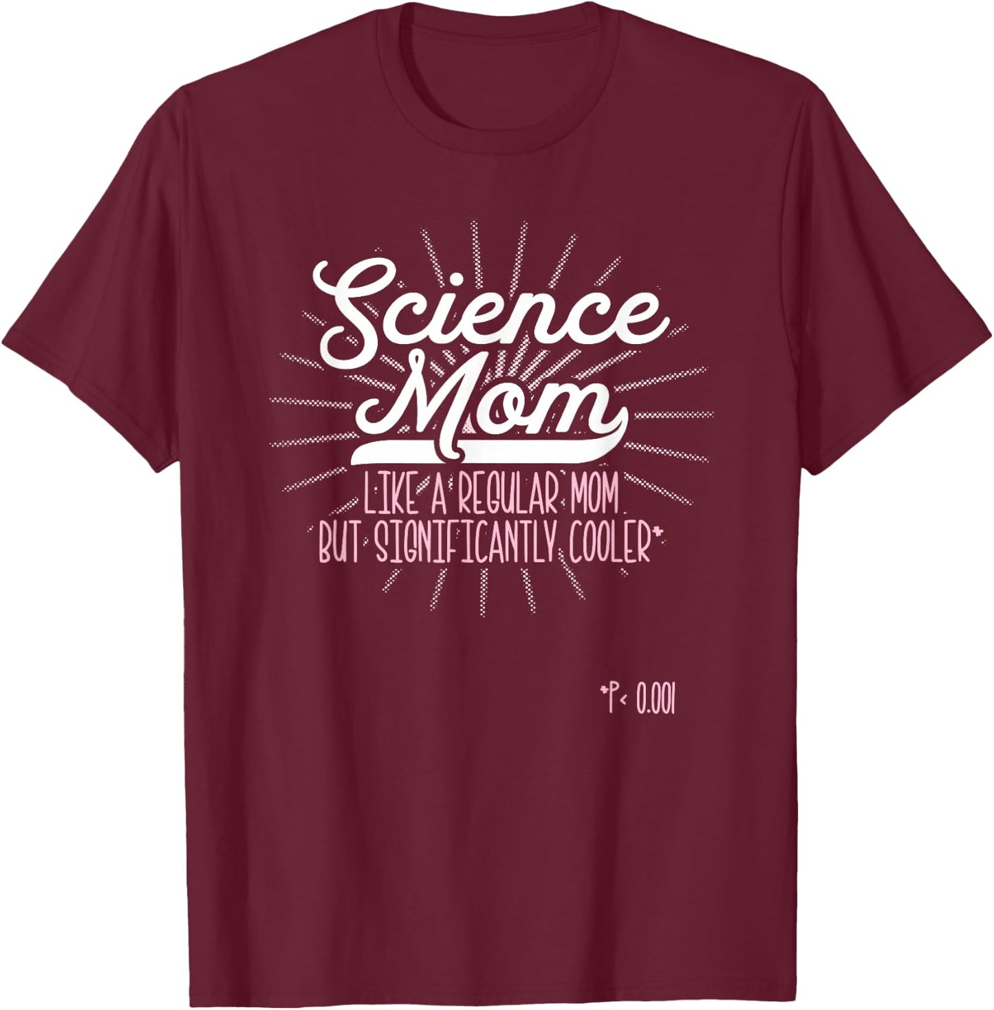 Funny Scientist Science Mom Like A Regular Mom But Cooler T-Shirt - T-Shirt | Maroon