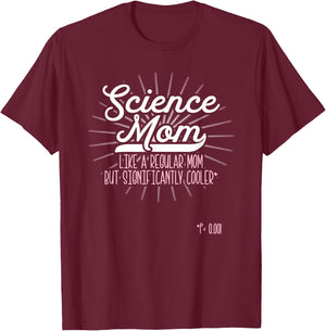 Funny Scientist Science Mom Like A Regular Mom But Cooler T-Shirt - T-Shirt | Maroon