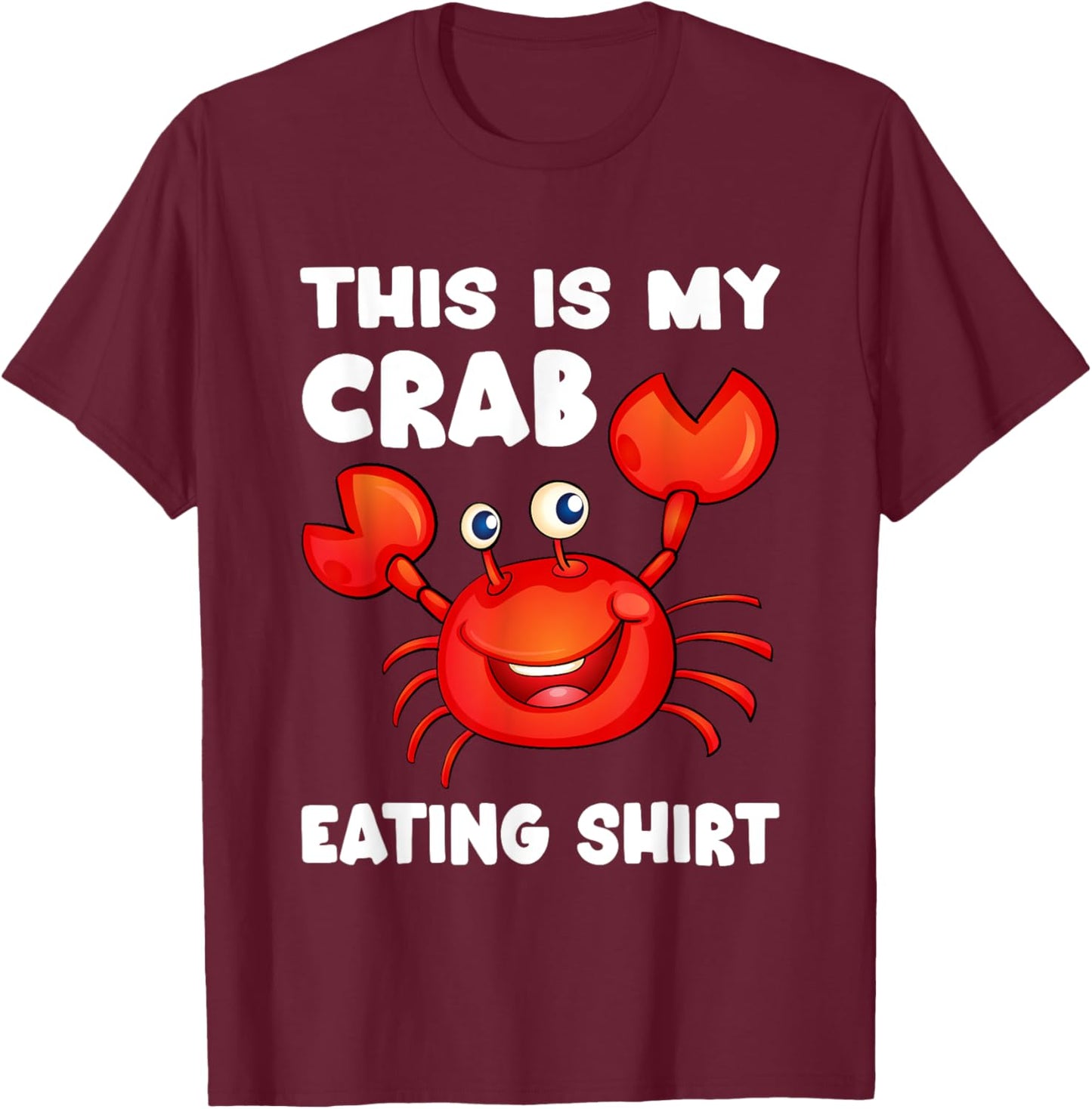 Funny This Is My Crab Eating Shirt Red Crab Crabbing Foodie T-Shirt - T-Shirt | Maroon