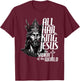 All Hail the Heavenly King Jesus T-Shirt - T-Shirt | Maroon