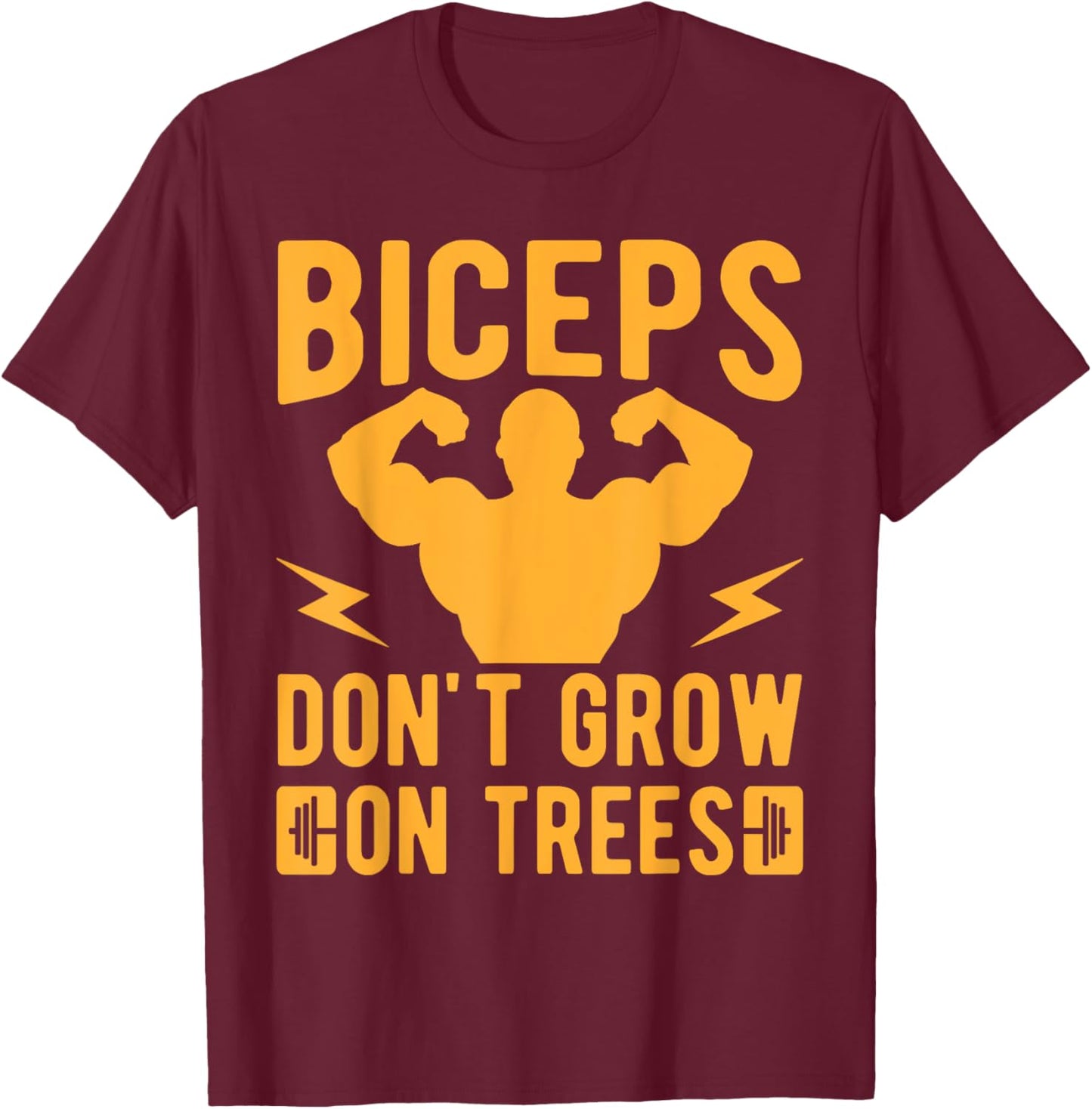 Fitness Motivation Bodybuilder Don´t Grow On Trees Gym T-Shirt - T-Shirt | Maroon