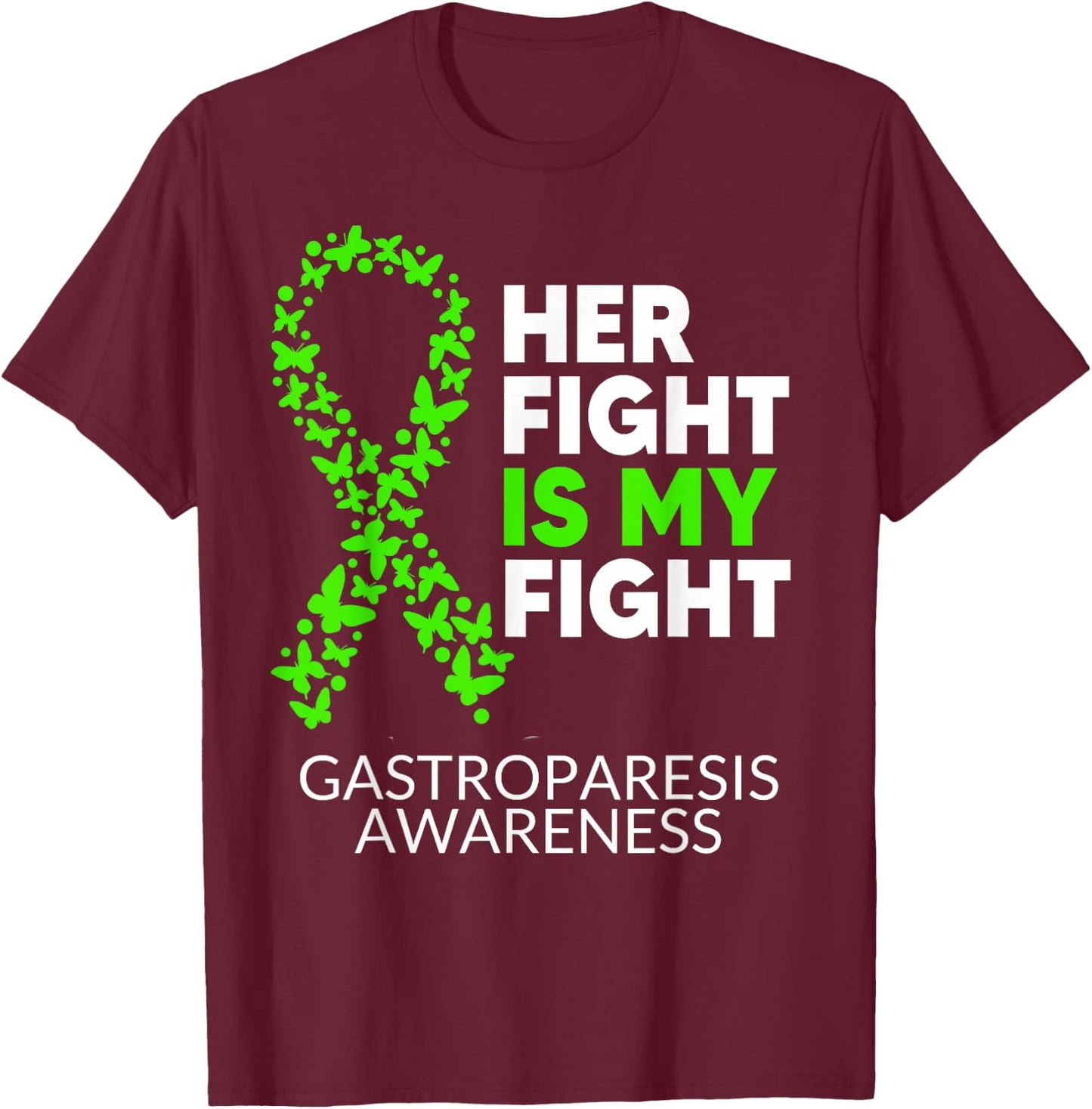 Gastroparesis Awareness Her Fight is my Fight Green Ribbon T-Shirt - T-Shirt | Maroon