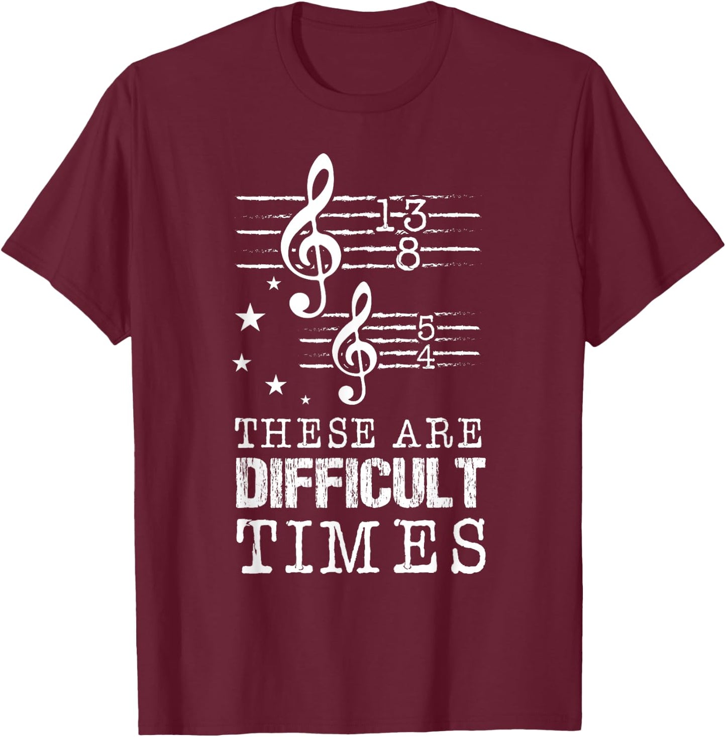 These Are Difficult Times Musical Page Note Opera Orchestra T-Shirt - T-Shirt | Maroon