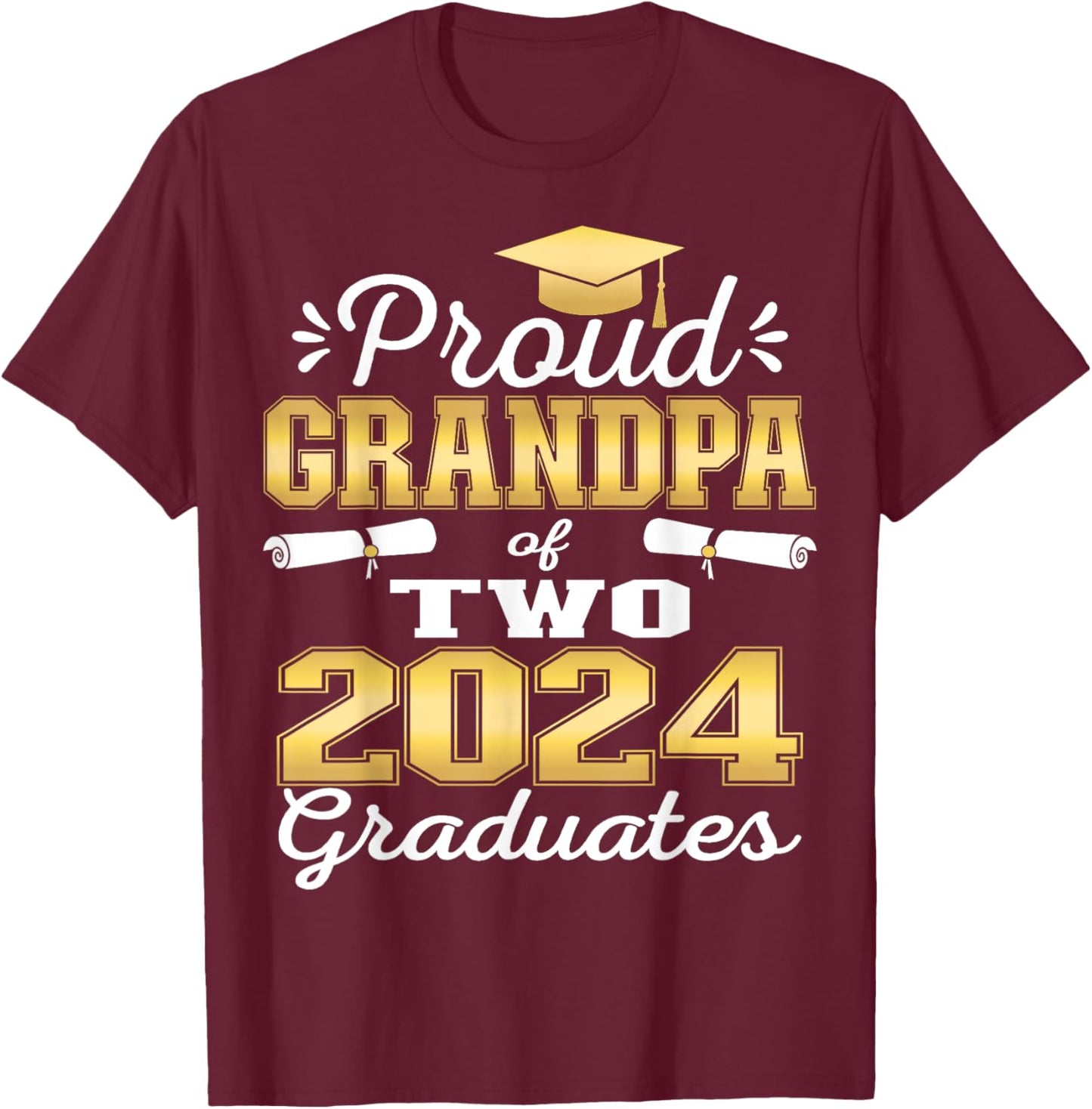 Proud Grandpa of Two 2024 Graduate Class 2024 Graduation T-Shirt - T-Shirt | Maroon