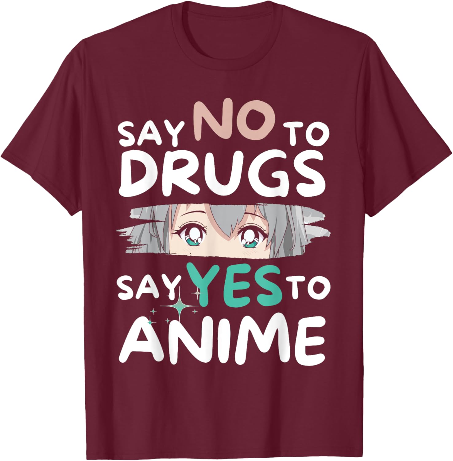 Say No To Drugs Say Yes To Anime Manga Anti-Drugs T-Shirt - T-Shirt | Maroon