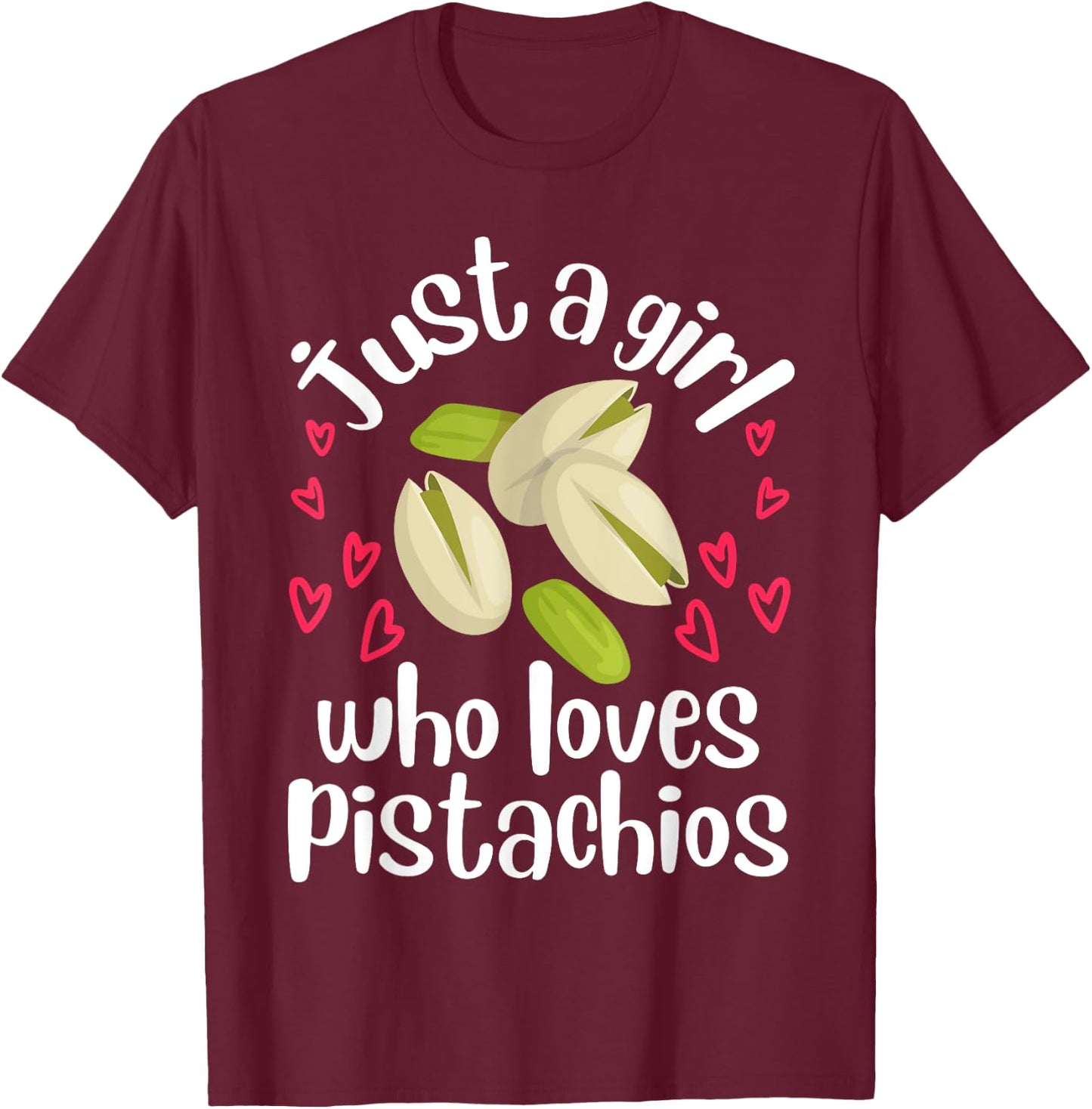 Pistachio Art Girls Fruit Nut Vegan Pistachios T-Shirt - T-Shirt | Maroon