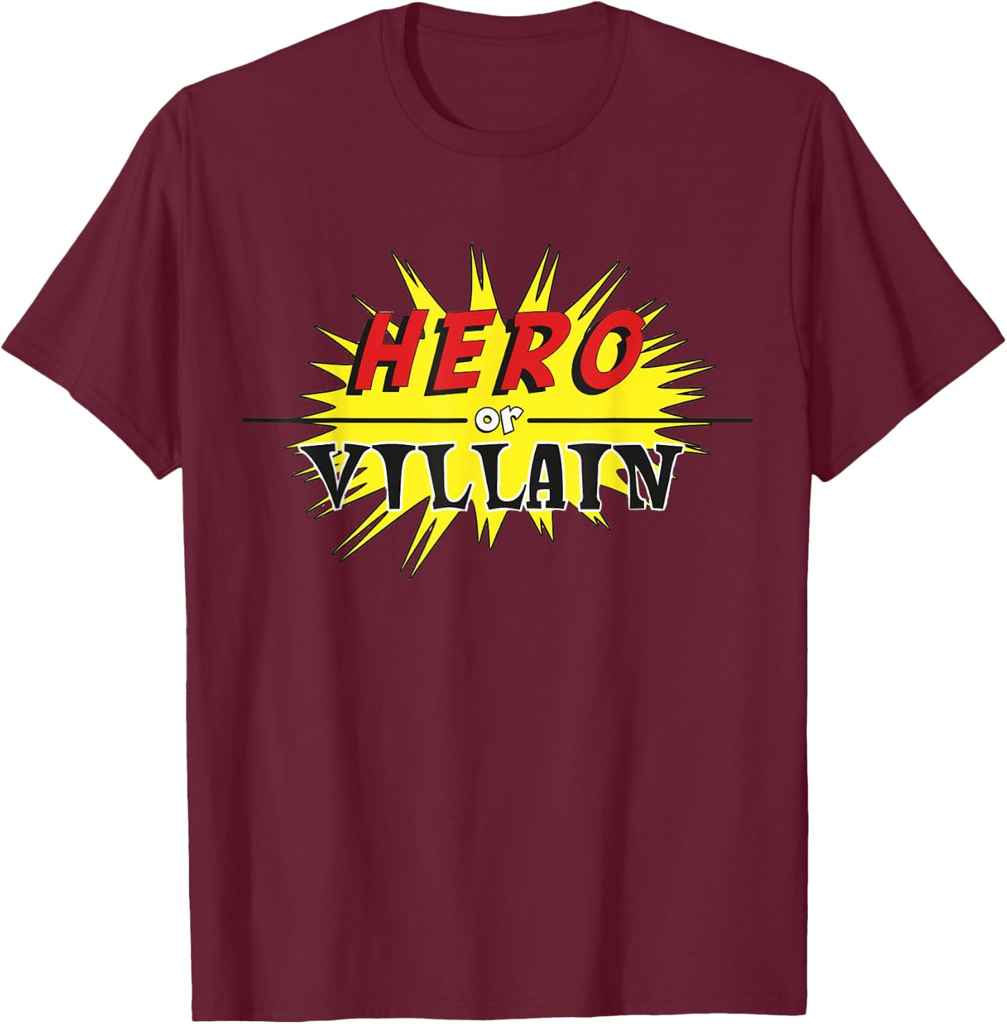Hero Or Villain T-Shirt - T-Shirt | Maroon