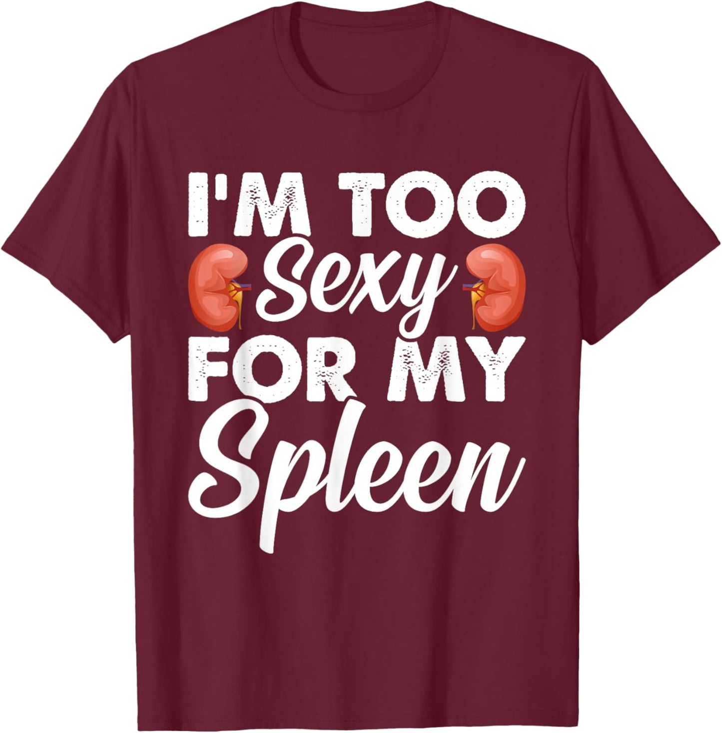 Spleen King Spleen Removal Recovery Splenectomy Surgery T-Shirt - T-Shirt | Maroon