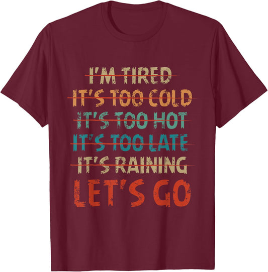 Distressed I'm tired it's too cold let's go funny fitness T-Shirt - T-Shirt | Maroon