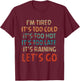 Distressed I'm tired it's too cold let's go funny fitness T-Shirt - T-Shirt | Maroon
