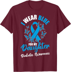 Diabetes Awareness November I Wear Blue For My Daughter T-Shirt - T-Shirt | Maroon