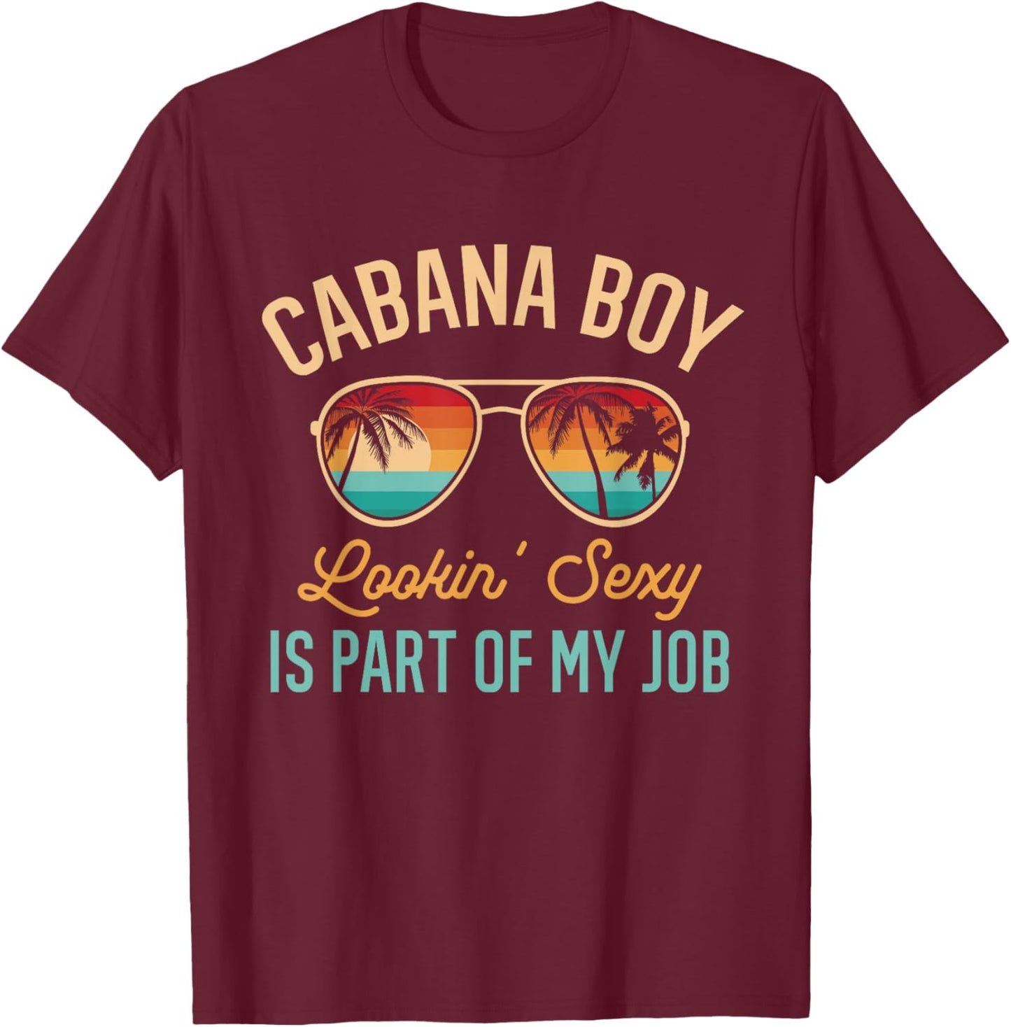 Cabana Boy Beach Bartender Sexy Cabana Boy T-Shirt - T-Shirt | Maroon