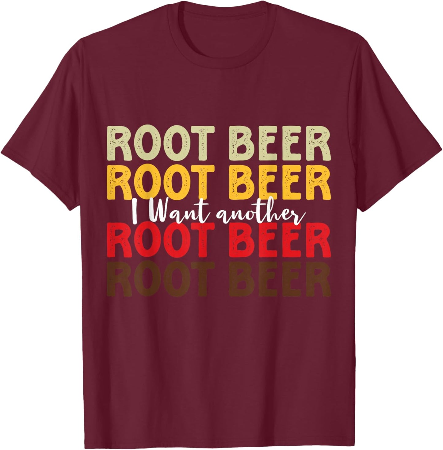 Vintage I Want Another Root Beer Men Women T-Shirt - T-Shirt | Maroon