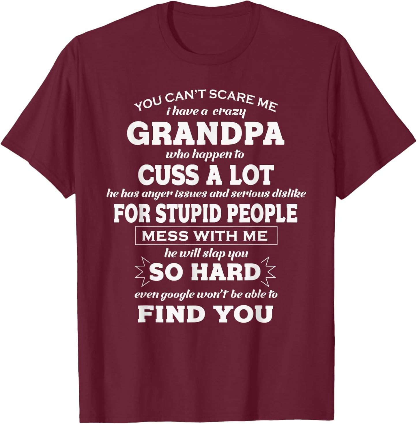 You Can't Scare Me I have A Crazy Grandpa T-Shirt - T-Shirt | Maroon
