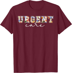 Urgent Care Department Urgent Care Nurse Appreciation T-Shirt - T-Shirt | Maroon