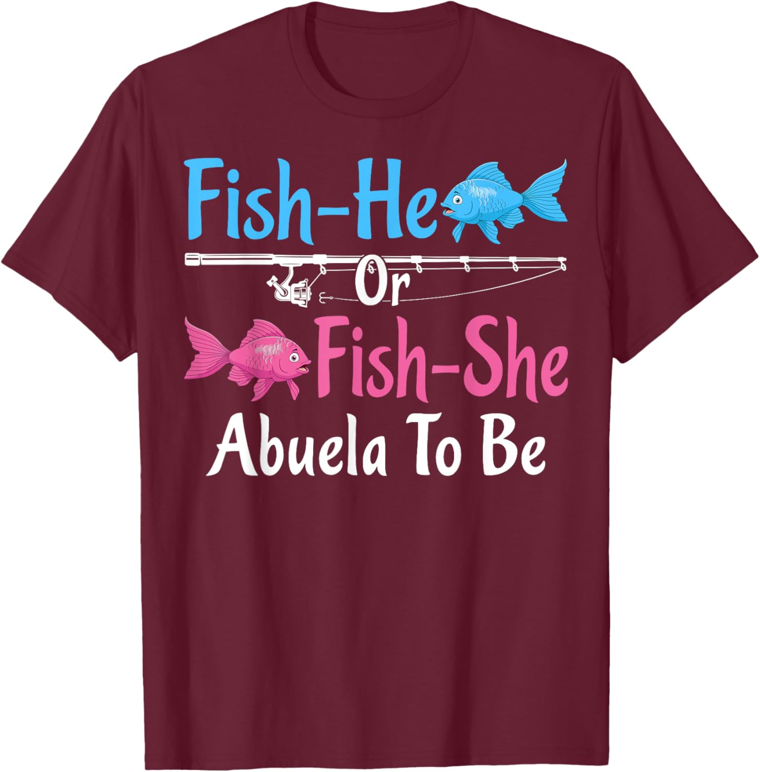 Fish-He Or Fish-She Abuela To Be Gender Reveal Baby Shower T-Shirt - T-Shirt | Maroon