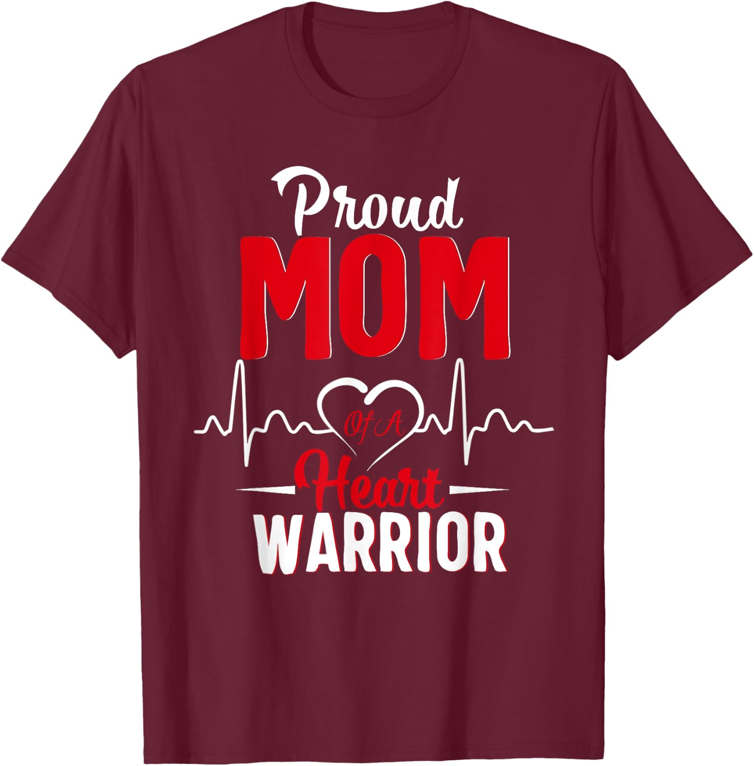 Proud MoM of a Heart Warrior CHD Awareness shirt gift T-Shirt - T-Shirt | Maroon