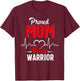 Proud MoM of a Heart Warrior CHD Awareness shirt gift T-Shirt - T-Shirt | Maroon