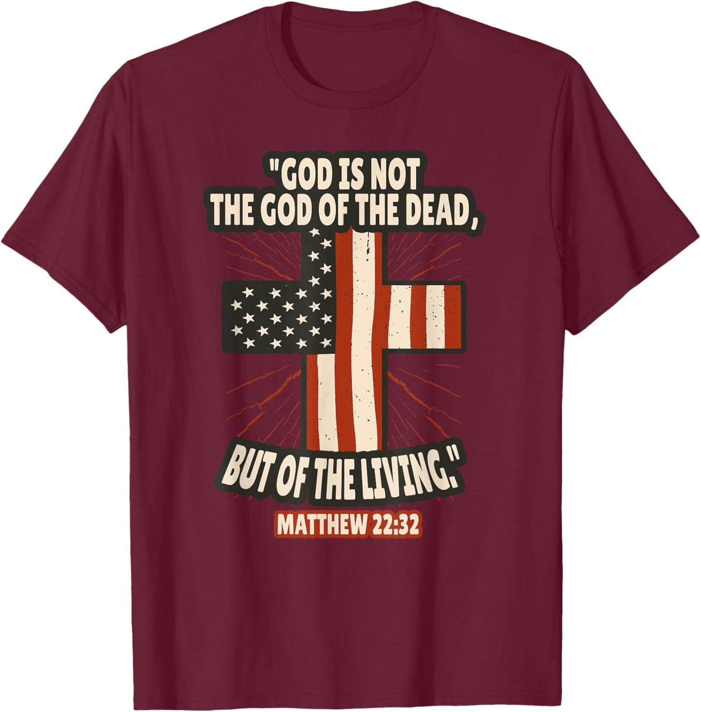 Matthew 22:32 Bible Verses Scripture T-Shirt - T-Shirt | Maroon