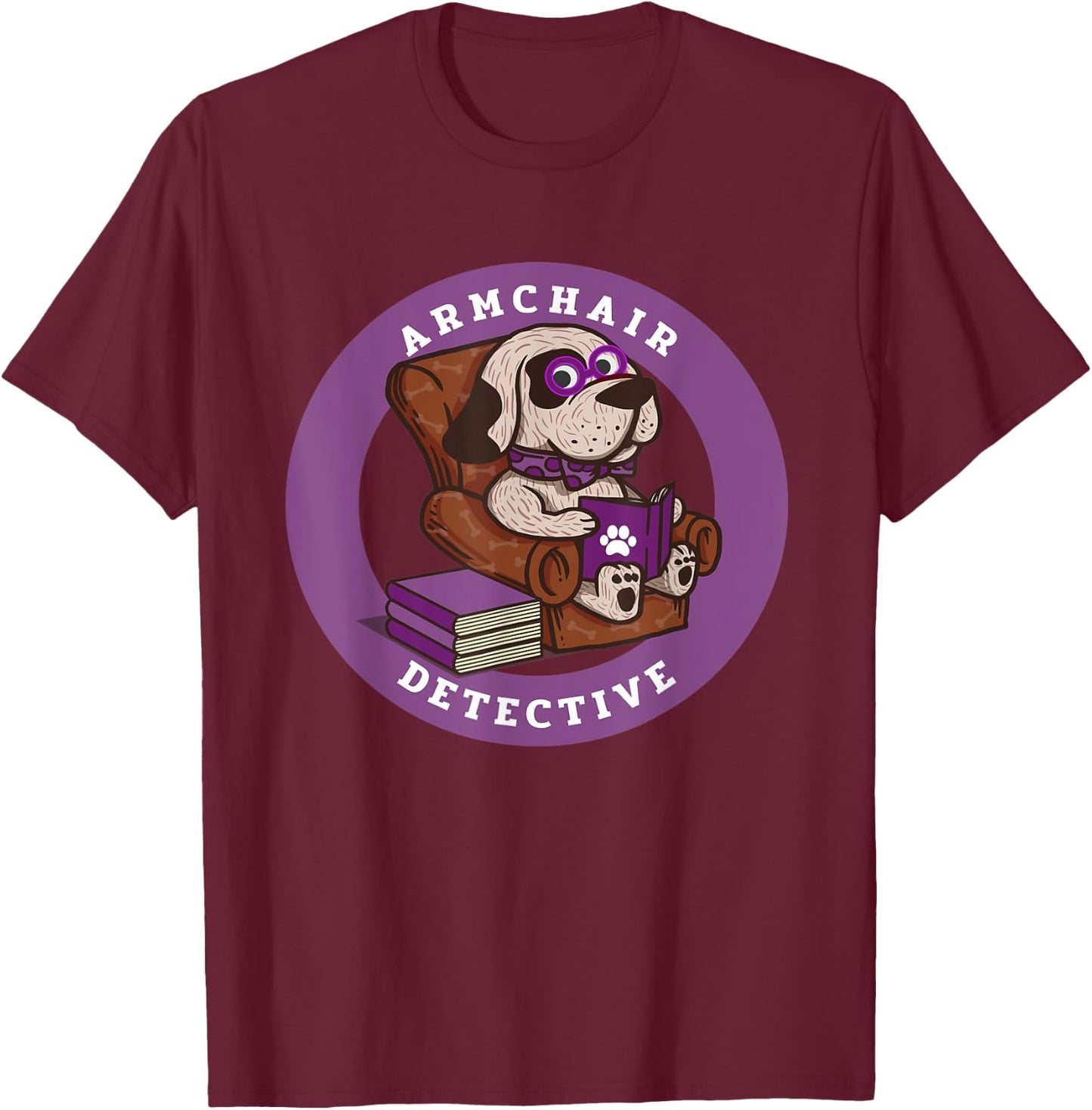 Armchair Detective true crime gift who like Dogs T-Shirt - T-Shirt | Maroon