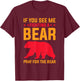 If You See Me Fighting A Bear - Pray For The Bear T-Shirt - T-Shirt | Maroon