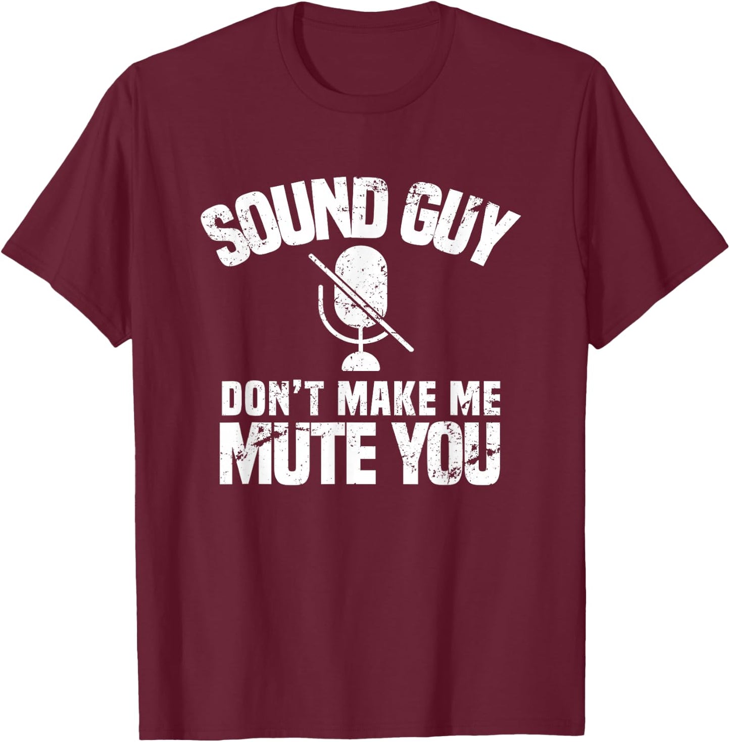 Sound Guy Music Tech Audio Engineer Funny T-Shirt - T-Shirt | Maroon