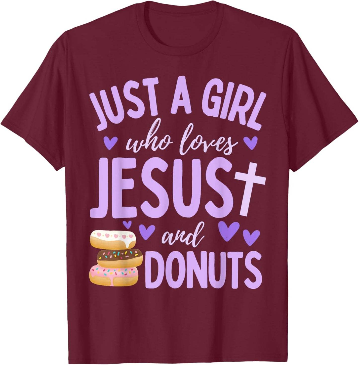 Just A Girl Who Loves Jesus and Donuts Christian Funny T-Shirt - T-Shirt | Maroon