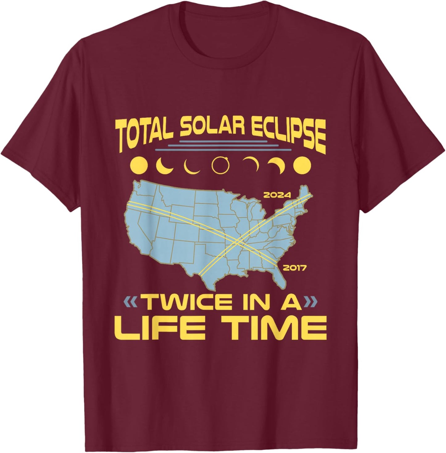 Twice in A Lifetime Solar Eclipse Shirt 2024 Total Eclipse T-Shirt - T-Shirt | Maroon