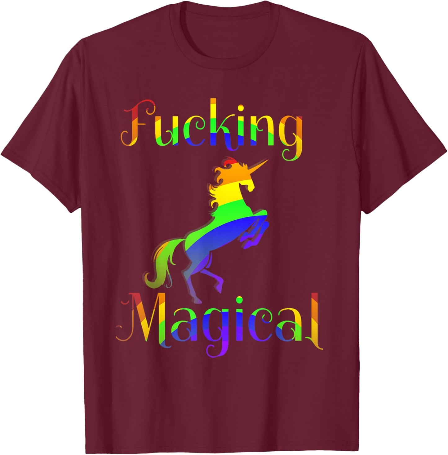 Fucking Magical Rainbow Unicorn Graphic T-Shirt - T-Shirt | Maroon