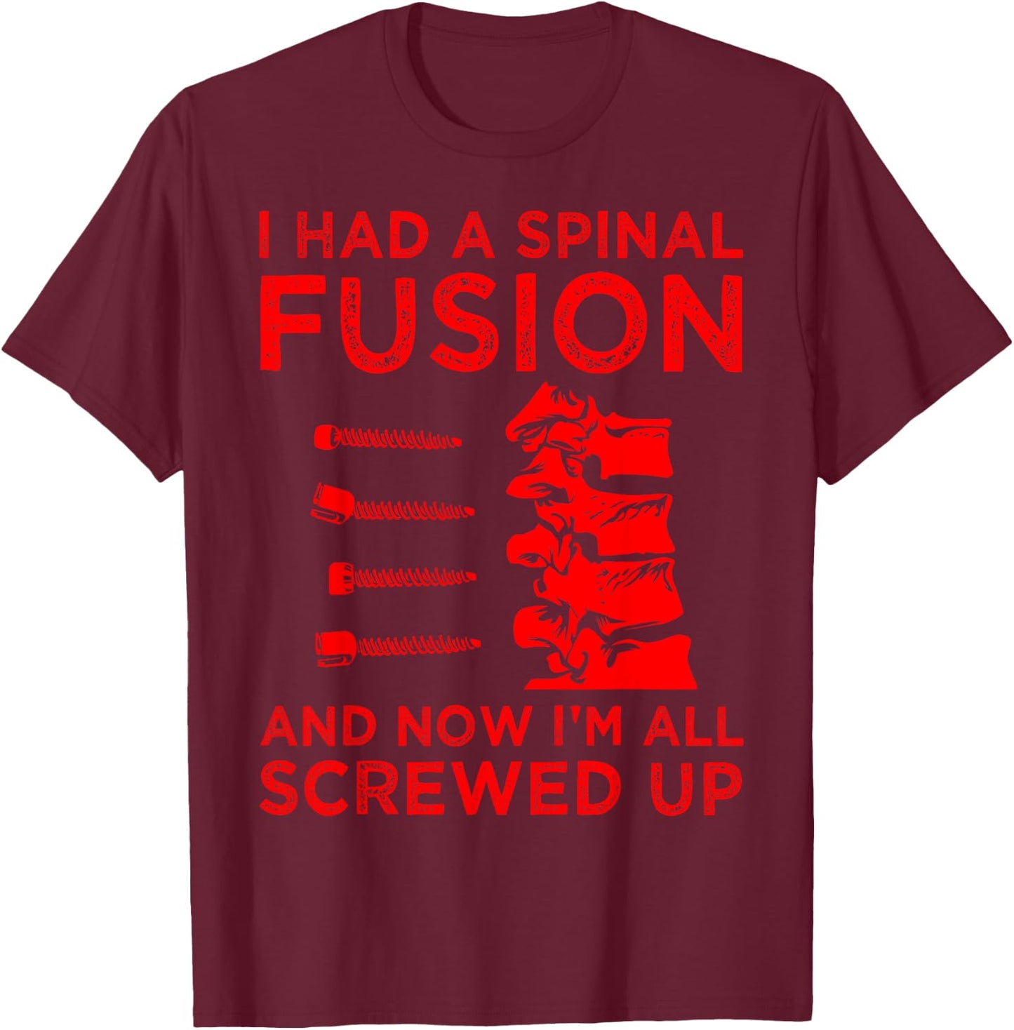 Cool Scoliosis Spinal Fusion Gift Back Surgery Recovery Gift T-Shirt - T-Shirt | Maroon