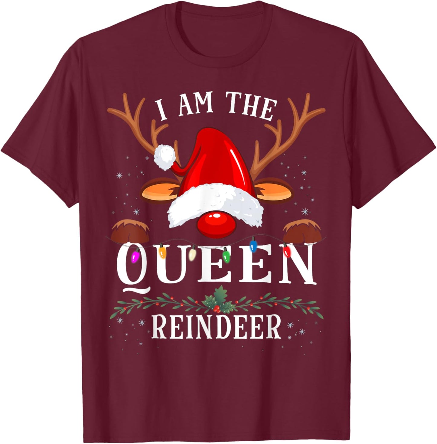 I Am The Queen Reindeer Christmas Family T-Shirt - T-Shirt | Maroon