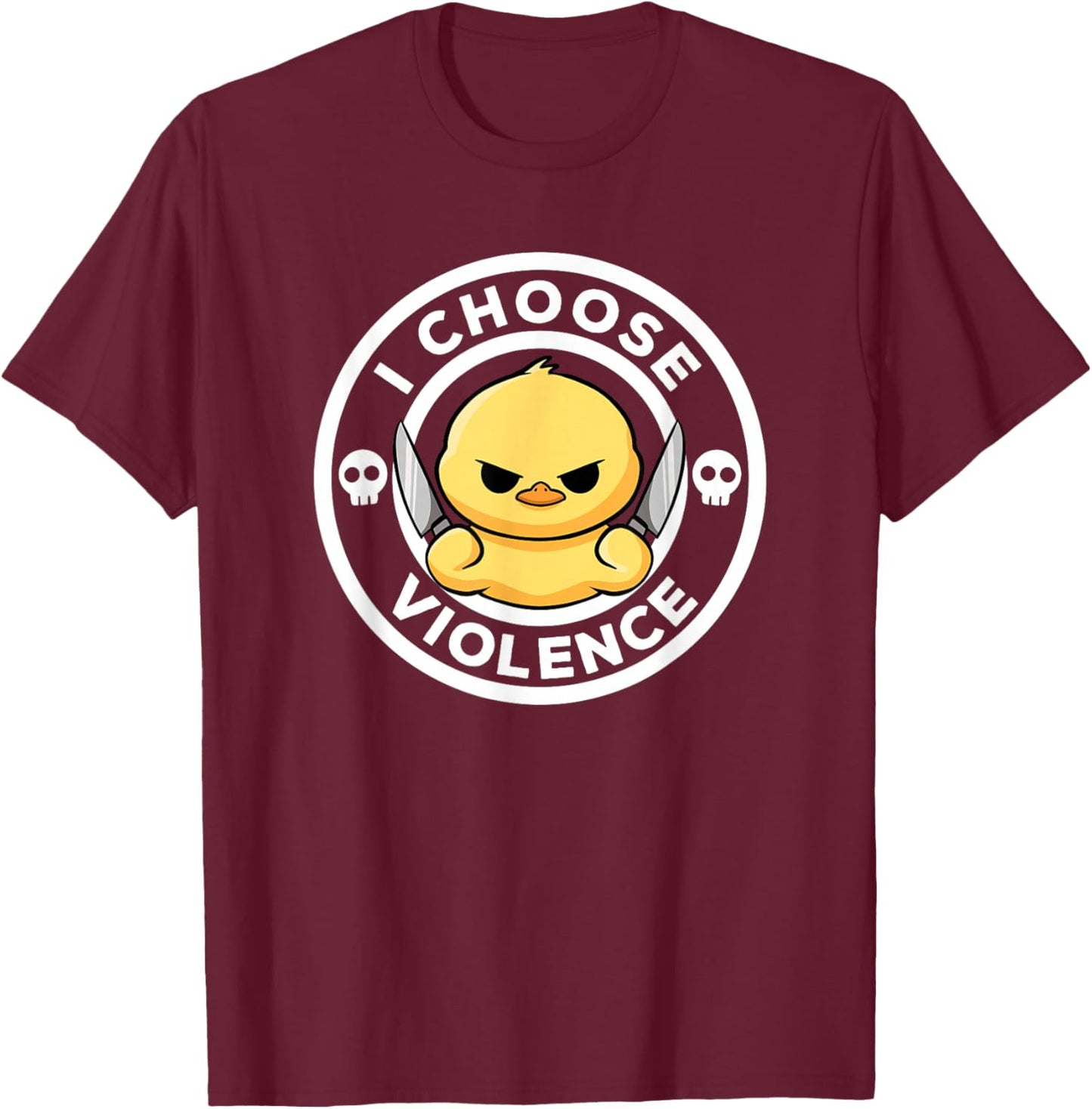I Choose Violence Today Duck Irony And Sarcasm Funny Duck T-Shirt - T-Shirt | Maroon
