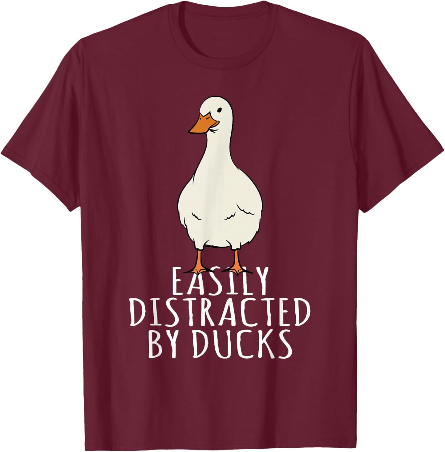 Duck - Easily Distracted By Ducks T-Shirt - T-Shirt | Maroon