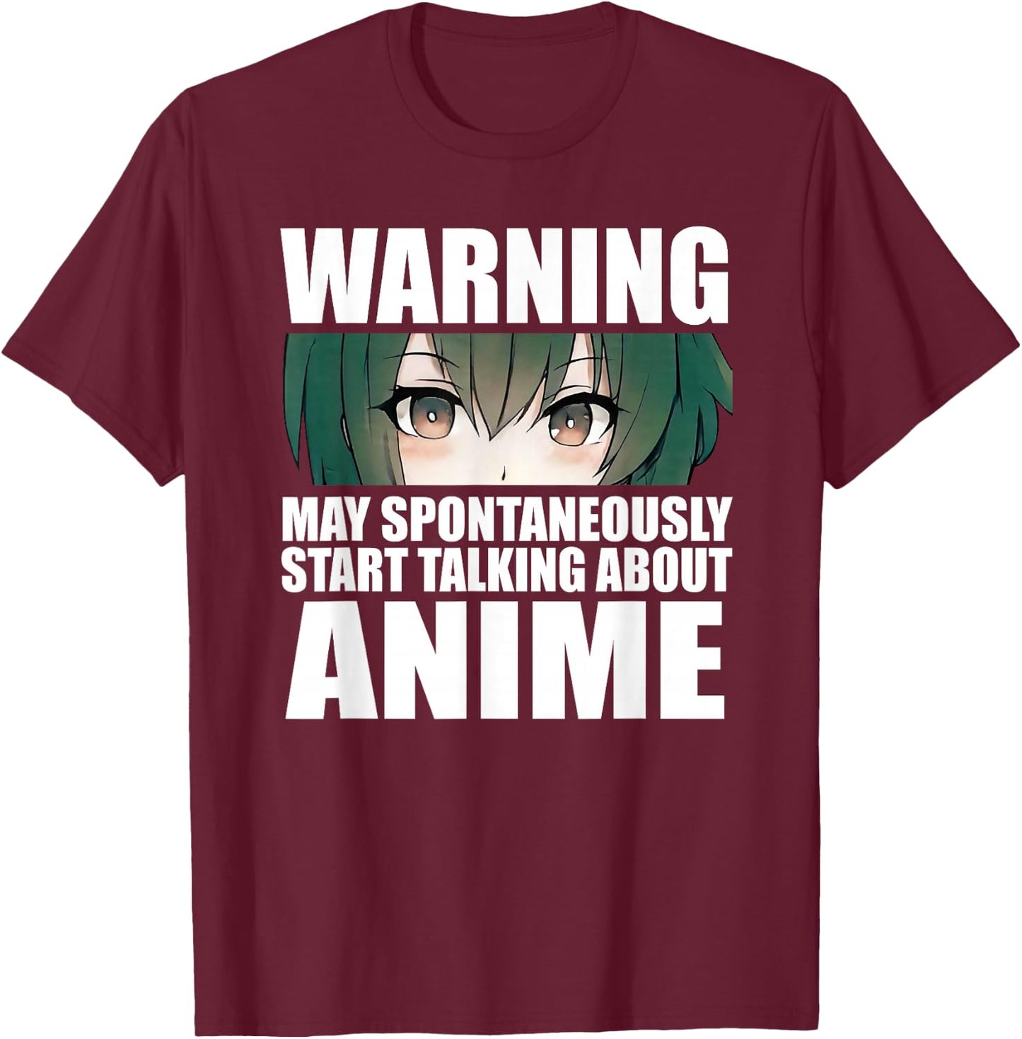 Warning May Spontaneously Start Talking About Anime T-Shirt - T-Shirt | Maroon
