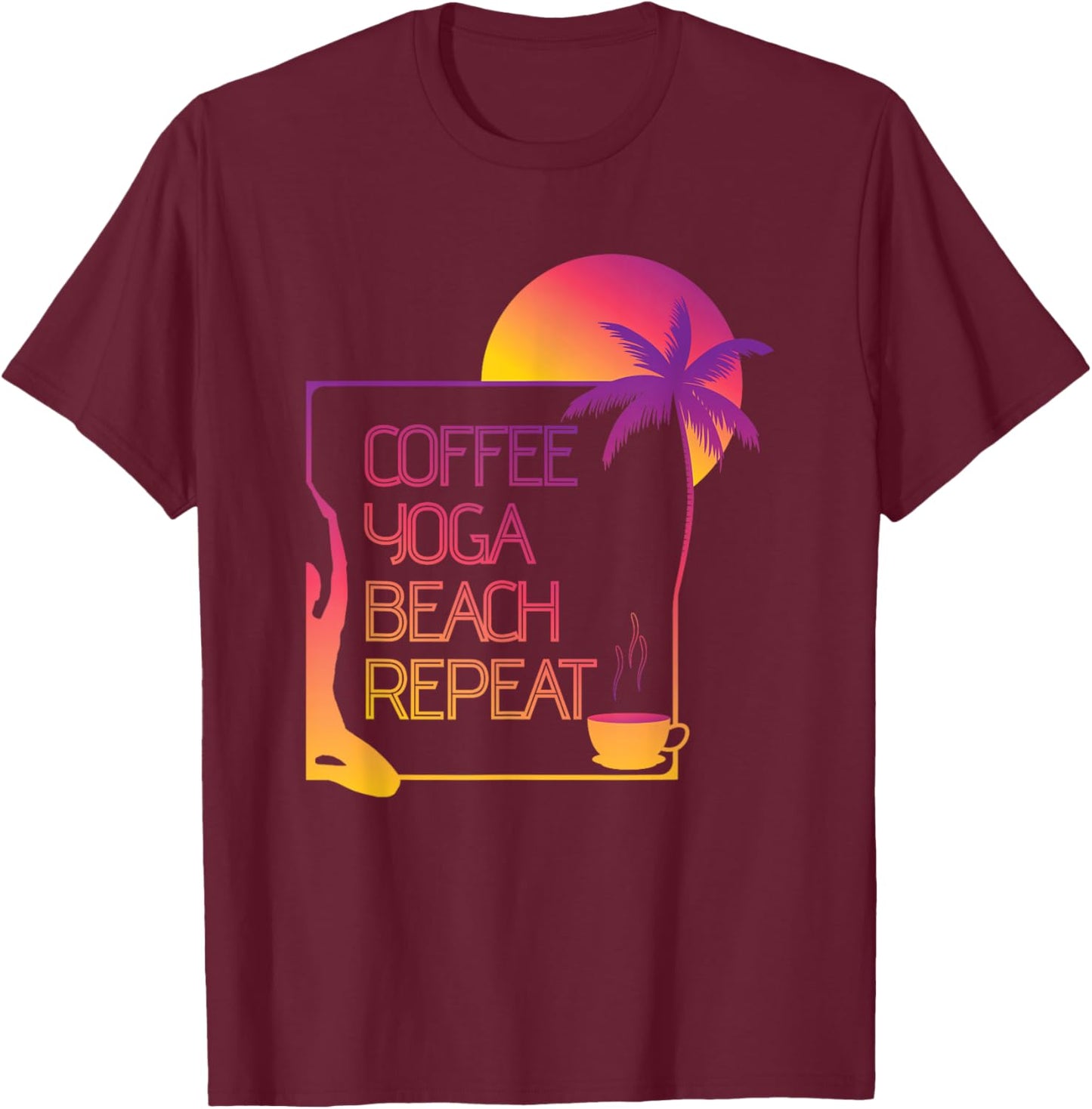 Coffee Yoga Beach Repeat T-Shirt - T-Shirt | Maroon