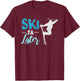Ski Ya Later Winter Sports Snow Lover Skiing T-Shirt - T-Shirt | Maroon