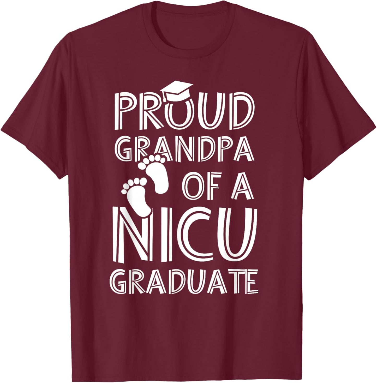 Proud Grandpa NICU Graduate Funny Newborn Nurse T-Shirt - T-Shirt | Maroon