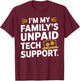 I´m my Family´s unpaid tech support funny Engineer quote T-Shirt - T-Shirt | Maroon