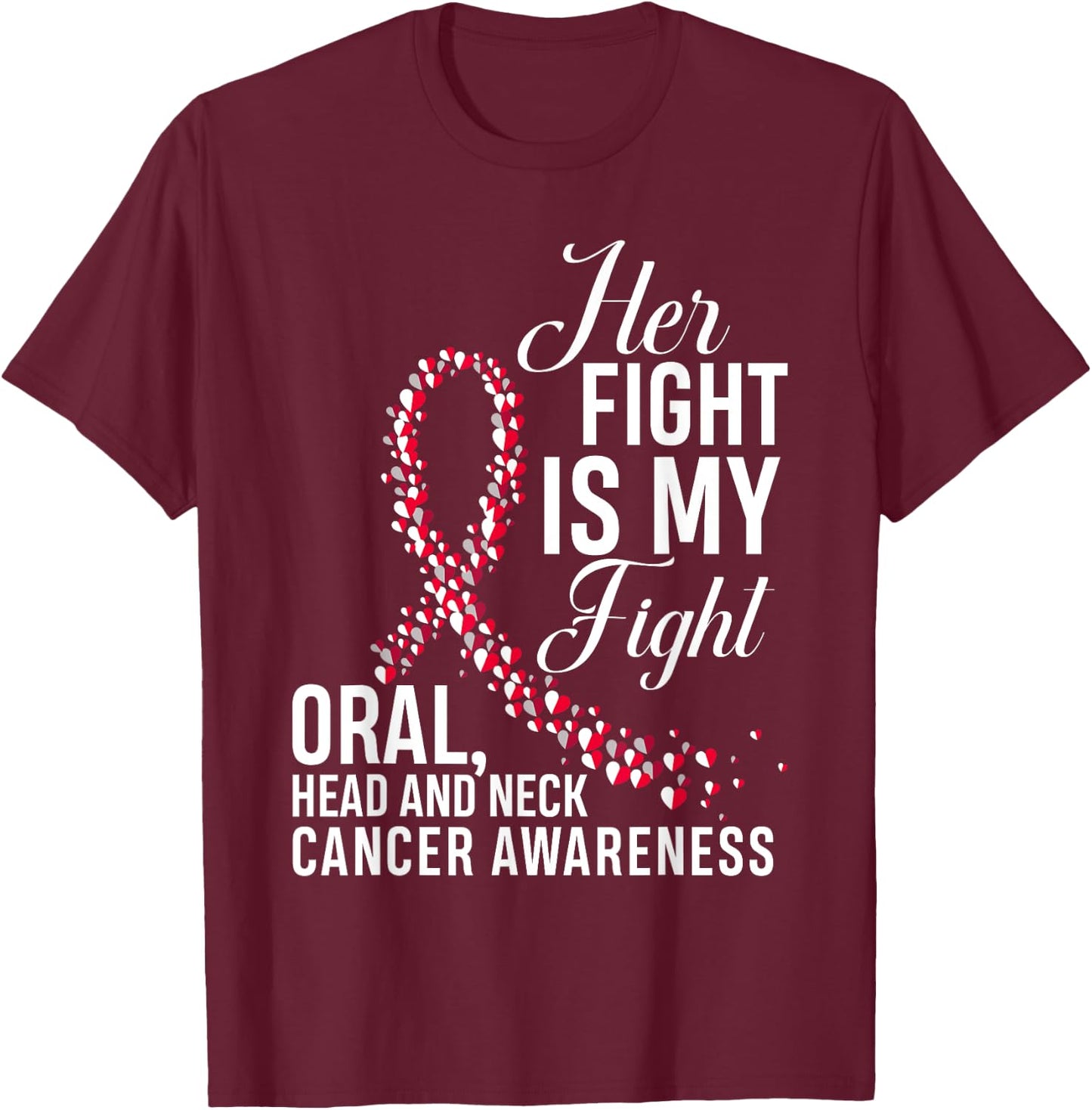 Her Fight Is My Fight Oral Head & Neck Cancer Awareness T-Shirt - T-Shirt | Maroon