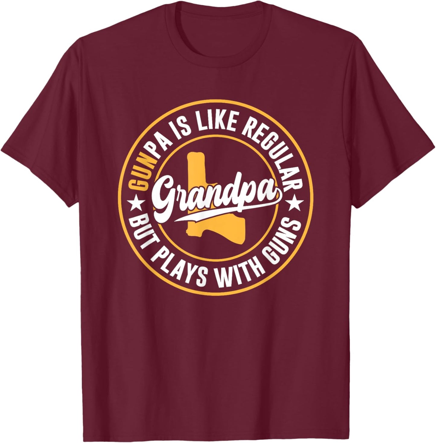 Gunpa Is Like Regular Grandpa But plays with guns Gunpa T-Shirt - T-Shirt | Maroon