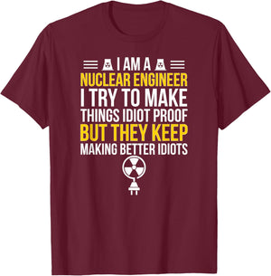 I'm A Nuclear Engineer Nuclear Engineering T-Shirt - T-Shirt | Maroon