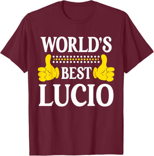 World's Best Lucio Personal Name First Name Funny Lucio T-Shirt - T-Shirt | Maroon