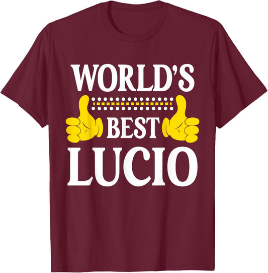 World's Best Lucio Personal Name First Name Funny Lucio T-Shirt - T-Shirt | Maroon