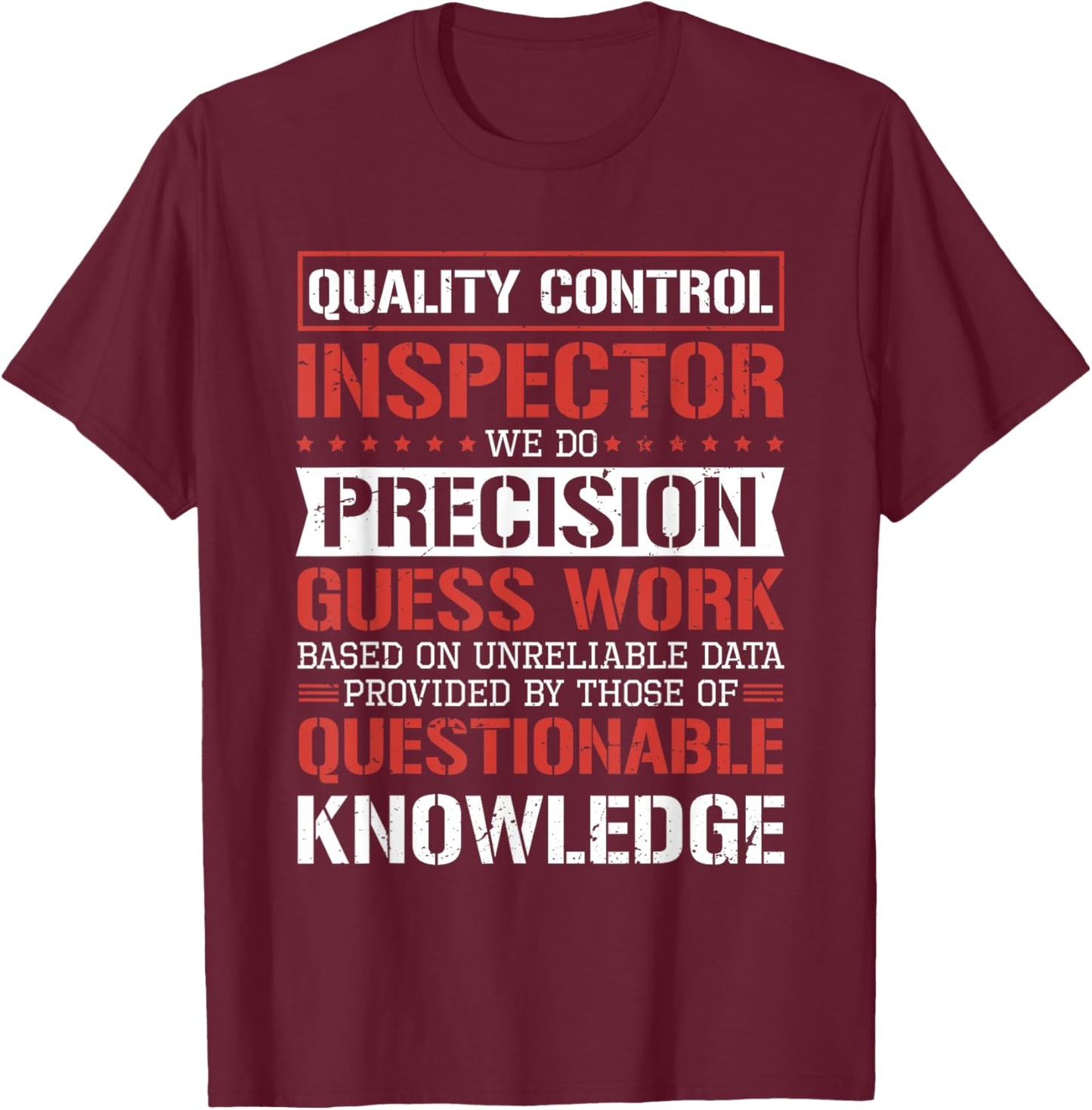 Quality Control Inspector Quote for Quality Inspectors T-Shirt - T-Shirt | Maroon