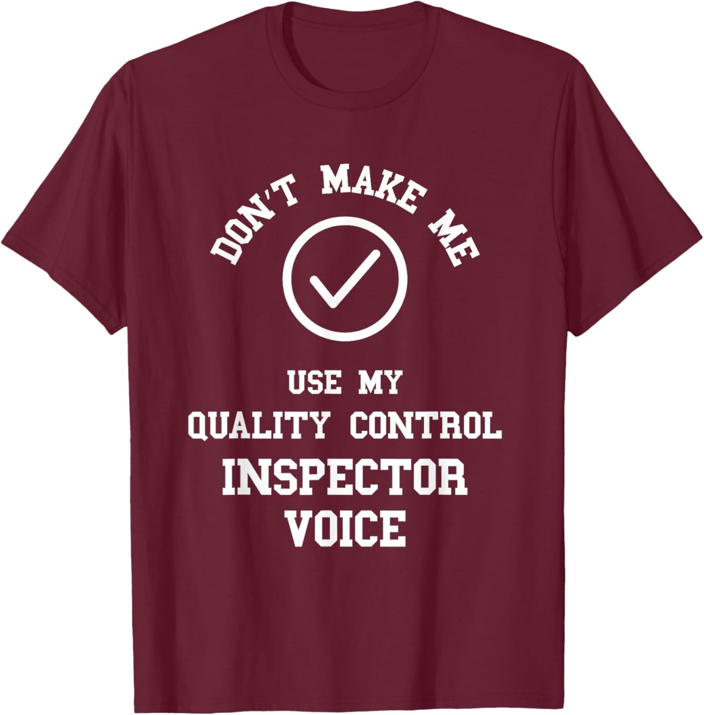 Quality Control Manager Quality Control Inspector Voice T-Shirt - T-Shirt | Maroon