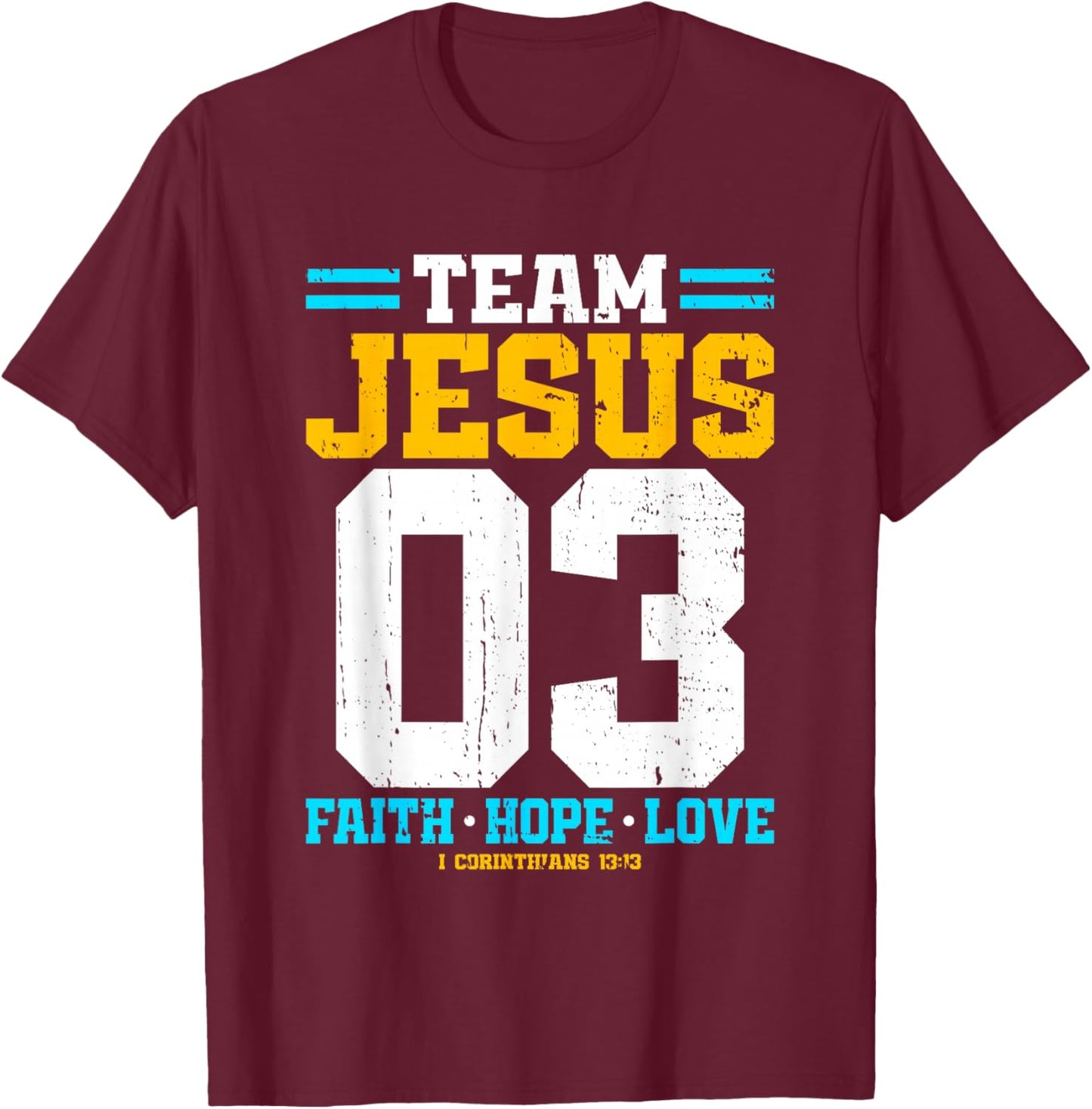 Christian - Team Jesus 03 Faith Hope Love T-Shirt - T-Shirt | Maroon