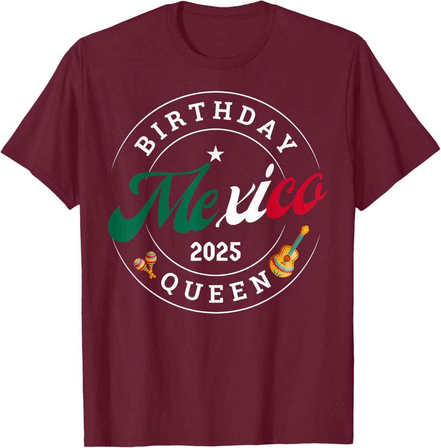 Birthday Queen Mexico 2025 Girl Trip Party Vacation Matching T-Shirt - T-Shirt | Maroon