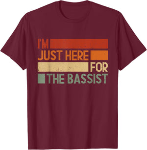 I'm Just Here for the Bassist T-Shirt - T-Shirt | Maroon