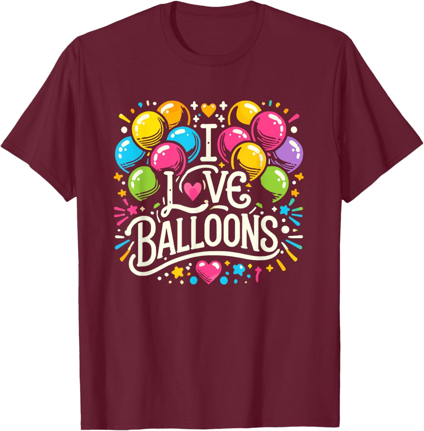 I Love Balloons Funny Balloon Lover Looner T-Shirt - T-Shirt | Maroon