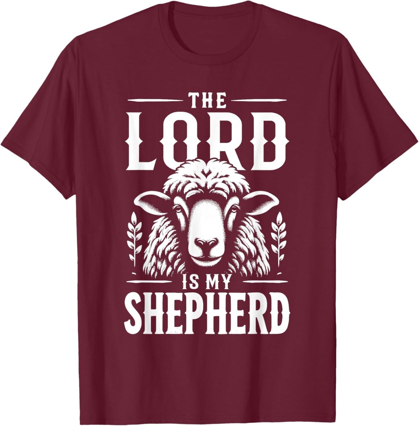 Jesus Christians God Faith The Lord Is My Shepherd T-Shirt - T-Shirt | Maroon